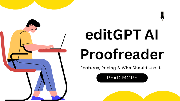 editGPT AI Proofreader: Features, Pricing & Who Should Use It.