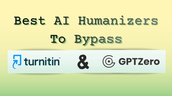 Image to the Best AI Humanizers that can bypass Turnitin and GPTZero.
